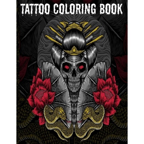 Tattoo Coloring Book: An Adult Coloring Book with Awesome Sexy and Relaxing Tattoo Designs for Men... Paperback, Independently Published, English, 9798714895487
