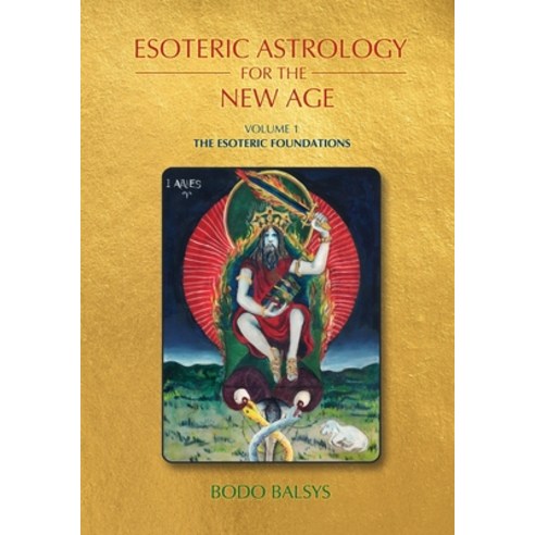 (영문도서) Esoteric Astrology for the New Age Vol 1: The Esoteric Foundations Paperback, Universal Dharma, English, 9780648787730