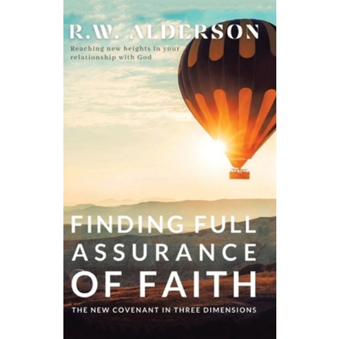(영문도서) Finding Full Assurance of Faith: The New Covenant in Three Dimensions Hardcover, Ewings Publishing LLC, English, 9798890317537