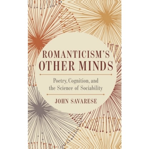 Romanticism''s Other Minds: Poetry Cognition and the Science of Sociability Hardcover, Ohio State University Press