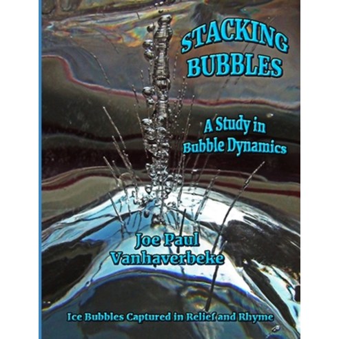 (영문도서) Stacking Bubbles: A Study in Bubble Dynamics Paperback, Independently Published, English, 9798465410588