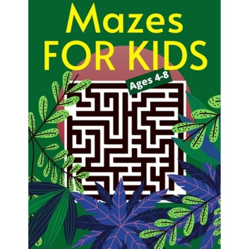 Mazes For Kids Ages 4-8: Maze Activity Book Workbook for Games An Amazing Maze Activity Book for Ki... Paperback, Independently Published, English, 9798597620688