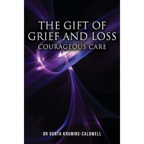 (영문도서) The Gift of Grief and Loss: Courageous Care Paperback, Prime Seven Media, English, 9781963883428