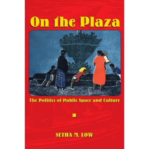 On the Plaza: The Politics of Public Space and Culture Paperback, University of Texas Press, English, 9780292747142