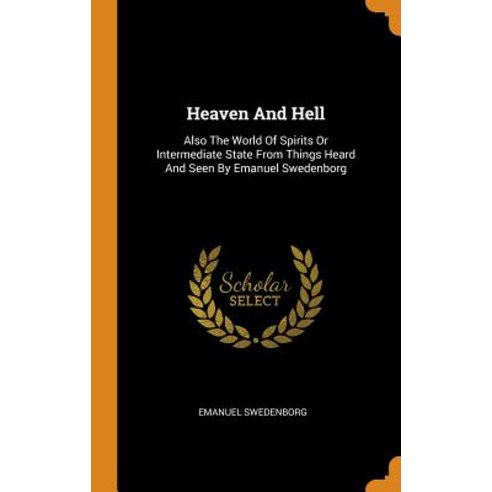(영문도서) Heaven and Hell: Also the World of Spirits or Intermediate State from Things Heard and Seen b... Hardcover, Franklin Classics Trade Press, English, 9780353190559