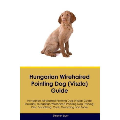 (영문도서) Hungarian Wirehaired Pointing Dog (Viszla) Guide Hungarian Wirehaired Pointing Dog (Viszla) G... Paperback, Desert Thrust Ltd, English, 9781395864453