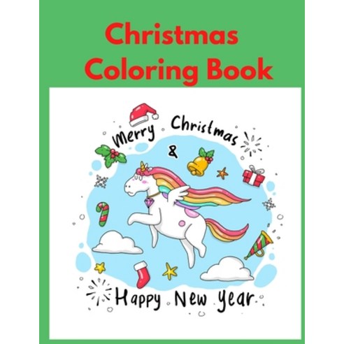 Christmas Coloring Book Merry Christmas & Happy New Year: 21 Different ilustrations for all ages Ki... Paperback, Independently Published, English, 9798559032665