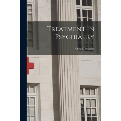 (영문도서) Treatment in Psychiatry Paperback, Hassell Street Press, English, 9781014151902