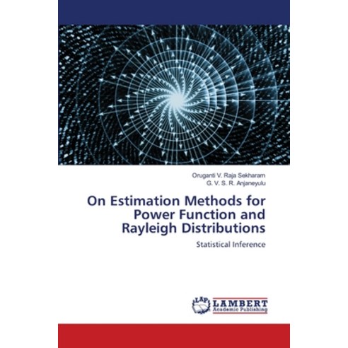 (영문도서) On Estimation Methods for Power Function and Rayleigh Distributions Paperback, LAP Lambert Academic Publis..., English, 9786203307948