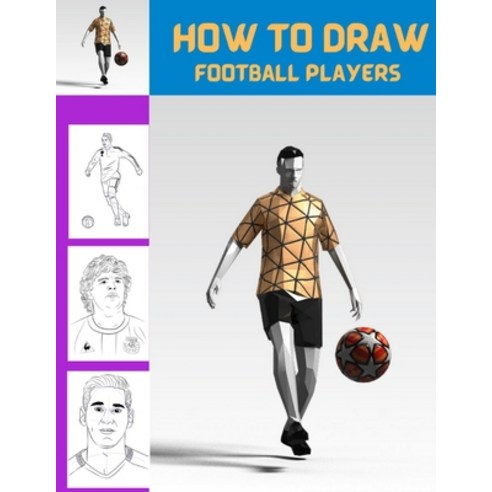 (영문도서) How To Draw Football Players: Easy Step By Step Lessons ...