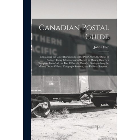 (영문도서) Canadian Postal Guide [microform]: Containing the Chief Regulations of the Post Office the R... Paperback, Legare Street Press, English, 9781013807053