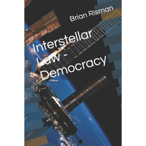 (영문도서) Interstellar Law - Democracy Paperback, Independently Published, English, 9798848680256