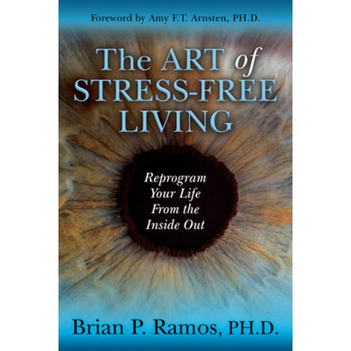 (영문도서) The Art of Stress-Free Living: Reprogram Your Life from the Inside Out Paperback, Morgan James Publishing, English, 9781642795806