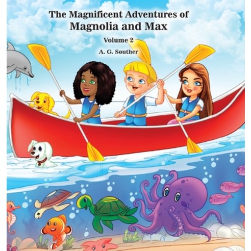 THE MAGNIFICENT ADVENTURES OF MAGNOLIA AND MAX Volume 2 Hardcover, A. G. Souther, English, 9780960102921