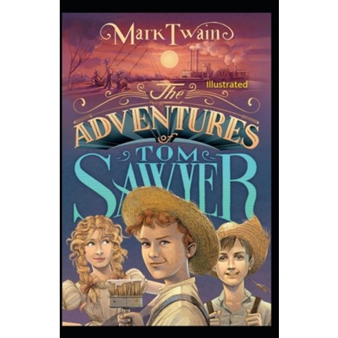 The Adventures of Tom Sawyer Illustrated Paperback, Independently Published, English, 9798695090161
