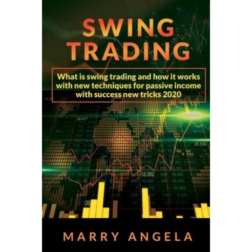 Swing trading: What is swing trading and how it works with new techniques for passive income with su... Paperback, Independently Published