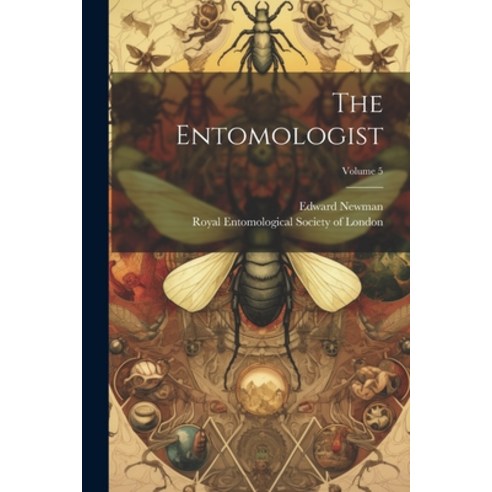 (영문도서) The Entomologist; Volume 5 Paperback, Legare Street Press, English, 9781022186361