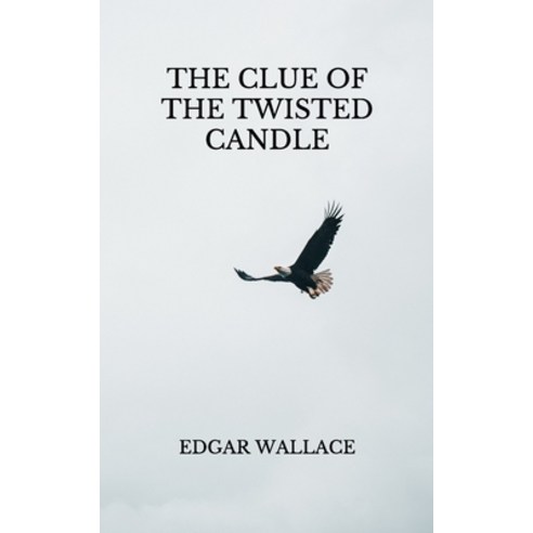 The Clue of the Twisted Candle Paperback, Independently Published, English, 9798737850395