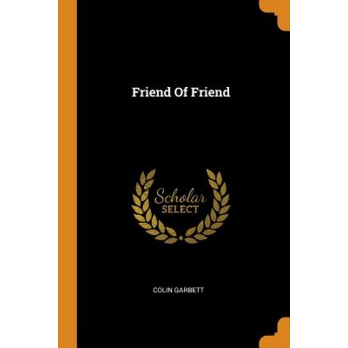 (영문도서) Friend Of Friend Paperback, Franklin Classics, English, 9780343211998