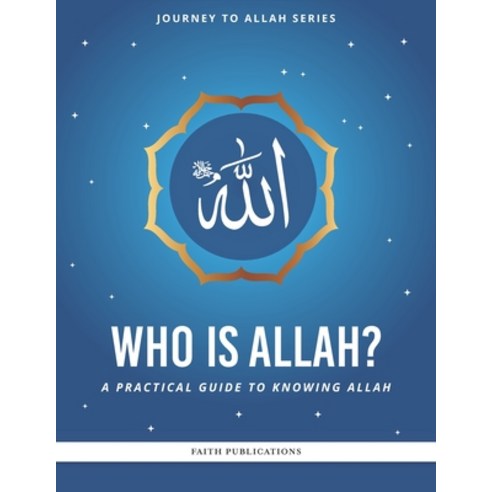 (영문도서) Who is Allah?: A Practical Guide to Knowing Allah Paperback, Faith Publications, English, 9798987400647