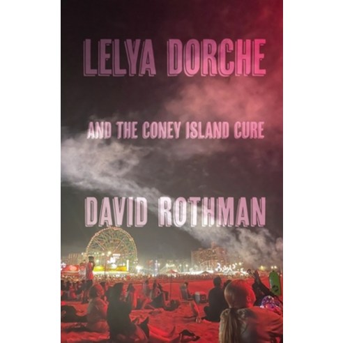 (영문도서) Lelya Dorche and the Coney Island Cure Paperback, Madville Publishing LLC, English, 9781956440478