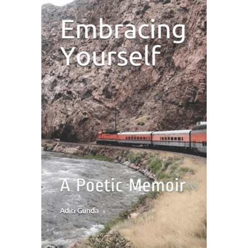 Embracing Yourself: A Poetic Memoir Paperback, Independently Published