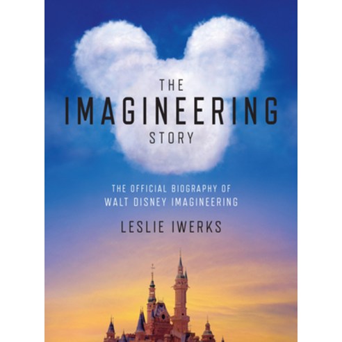 (영문도서) The Imagineering Story: The Official Biography of Walt Disney Imagineering Hardcover, Disney Editions, English, 9781368049368