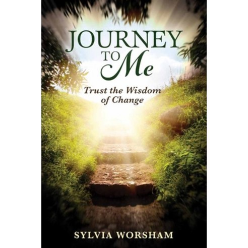 (영문도서) Journey to Me: Trust the Wisdom of Change Paperback, Sylvia Villalobos Worsham E..., English, 9781737910824