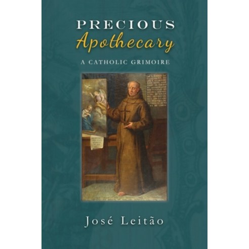 Precious Apothecary: A Catholic Grimoire Paperback, Avalonia, English, 9781910191194