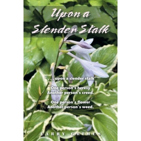 (영문도서) Upon a Slender Stalk Paperback, Authorhouse, English, 9781665548069