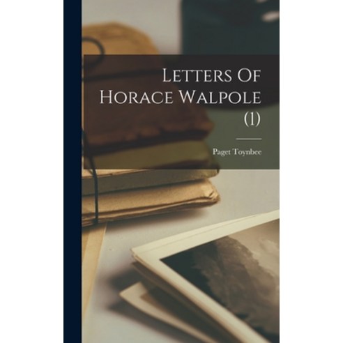 (영문도서) Letters Of Horace Walpole (1) Hardcover, Hassell Street Press, English, 9781013616440