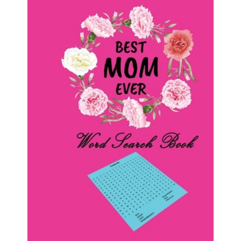 Best Mom Mother''s Day Word Search Book: A Gift And Family Activity Book for Mothers and Grandmothers... Paperback, Independently Published, English, 9798737524180