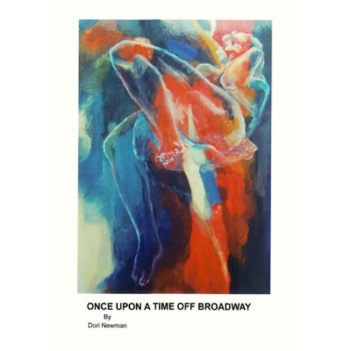 (영문도서) Once Upon a Time Off Broadway Hardcover, Dorrance Publishing Co., English, 9781644262009