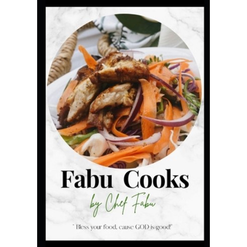 (영문도서) Fabu Cooks: Fusion Flavors: The art of blending Global Cuisines Paperback, Independently Published, English, 9798852514486