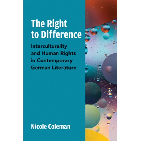 (영문도서) The Right to Difference: Interculturality and Human Rights in Contemporary German Literature Hardcover, University of Michigan Press, English, 9780472132751