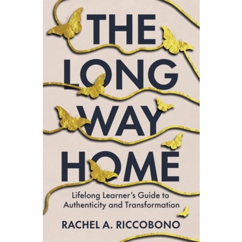 (영문도서) The Long Way Home: Lifelong Learner''s Guide to Authenticity and Transformation Paperback, New Degree Press, English, 9781637308240