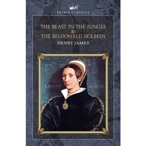 The Beast in the Jungle & The Beldonald Holbein Paperback, Prince Classics