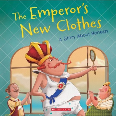 The Emperor''s New Clothes: A Story about Honesty Library Binding, C. Press/F. Watts Trade