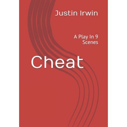 Cheat: A Play In 9 Scenes Paperback, Independently Published