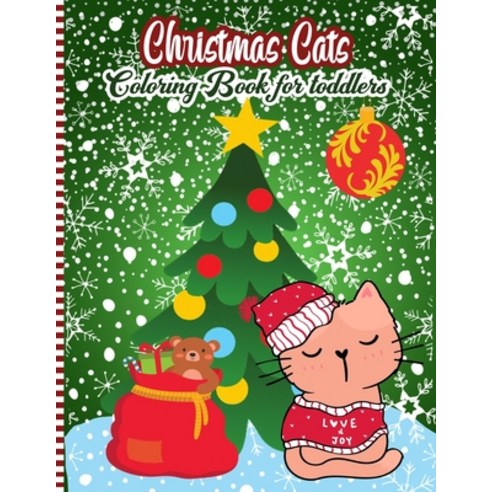 Christmas Cats Coloring Book For Kids: A Fun Xmas Coloring Pages for Kids & Preschoolers & Toddlers ... Paperback, Independently Published, English, 9798564046565