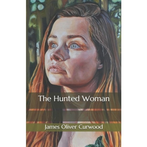 The Hunted Woman Paperback, Independently Published, English, 9798570208087