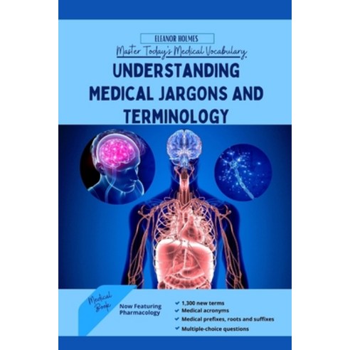 (영문도서) Understanding Medical Jargons and Terminology: Master Today''s Medical Vocabulary Paperback, Independently Published, English, 9798877782365