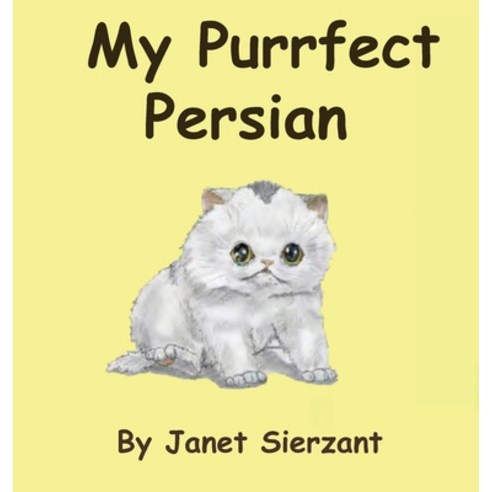My Purrfect Persian Hardcover, La Maison Publishing, Inc.