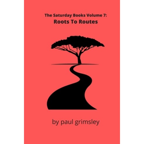 Roots To Routes: The Saturday Books Volume 7 Paperback, Musehick Publications