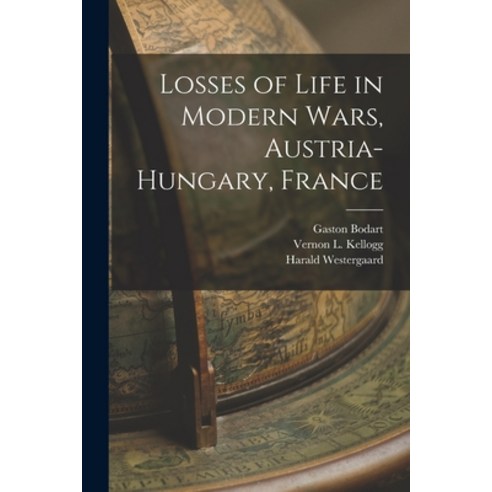 (영문도서) Losses of Life in Modern Wars Austria-Hungary France [microform] Paperback, Legare Street Press, English, 9781014646477