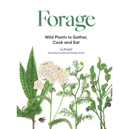 Forage:Wild Plants to Gather and Eat, Laurence King, English, 9781786277367