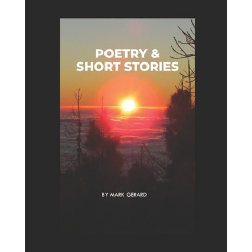 (영문도서) Poetry and Short Stories Paperback, Independently Published, English, 9798852640253