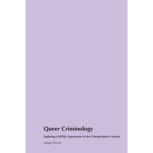 (영문도서) Queer Criminology: Exploring LGBTQ+ Experiences in the Criminal Justice System Paperback, Telephasic Workshop, English, 9781778902833
