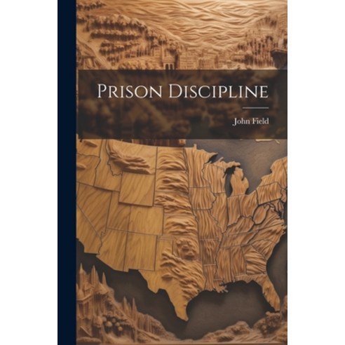 (영문도서) Prison Discipline Paperback, Legare Street Press, English, 9781022180222