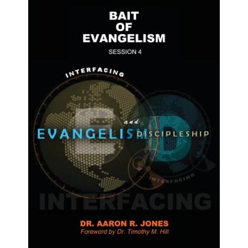 (영문도서) Interfacing Evangelism and Discipleship Session 4: Bait for Evangelism Paperback, Kingdom Publishing, English, 9781947741195